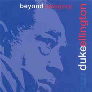 Duke Ellington - Beyond Category: The Musical Genius Of Duke Ellington download free