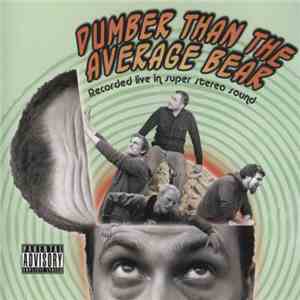 Dumber Than The Average Bear - Dumber Than The Average Bear download free