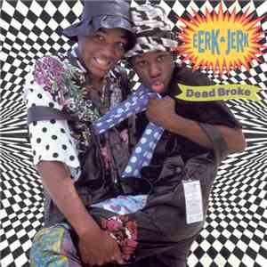 Eerk & Jerk - Dead Broke download free
