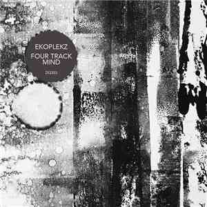 Ekoplekz - Four Track Mind download free
