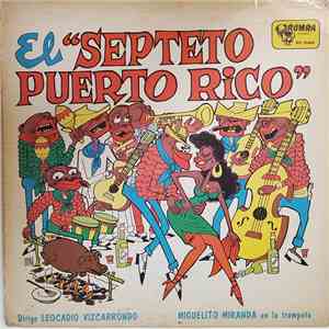 El Septeto Puerto Rico - Dirige Leocadio Vizcarrondo / Miguelito Miranda En La Trompeta download free