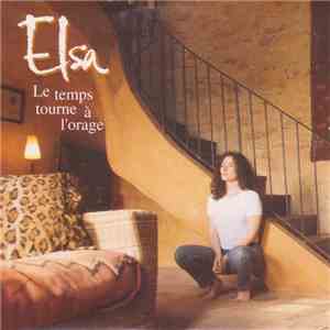 Elsa  - Le Temps Tourne À L'Orage download free