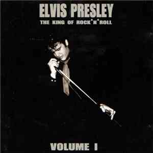 Elvis Presley - The King Of Rock 'N' Roll - Volume 1 download free