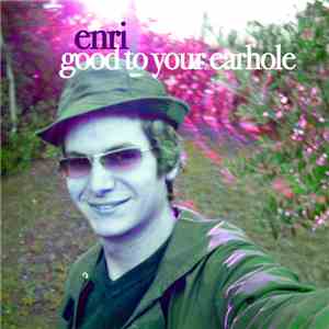 Enri - Good to you earhole download free