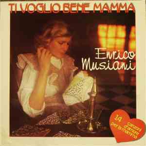 Enrico Musiani - Ti Voglio Bene Mamma download free