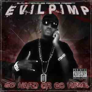 Evil Pimp - Go Hard Or Go Home download free