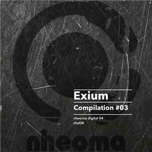 Exium - Compilation #03 download free