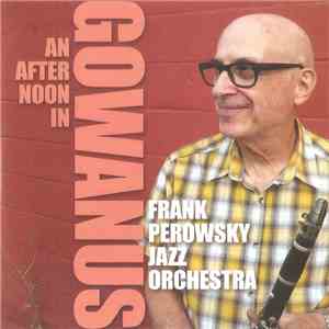 Frank Perowsky Jazz Orchestra - An Afternoon In Gowanus download free