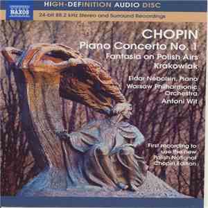 Frédéric Chopin - Piano Concerto No. 1 in E Minor Op 11, Fantasia on Polish Airs Op 13, Krakow -Grand Rondeau De Concert Op 14 download free