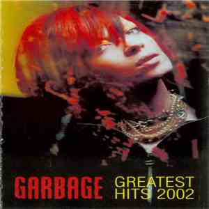 Garbage - Greatest Hits 2002 download free