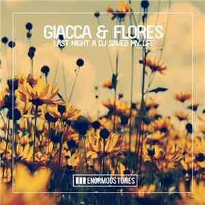 Giacca & Flores - Last Night A DJ Saved My Life download free