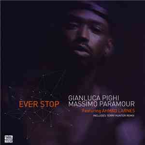 Gianluca Pighi, Massimo Paramour Featuring Ahmad Larnes - Ever Stop download free