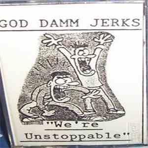 God Damm Jerks - We're Unstoppable download free