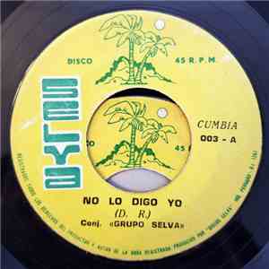 Grupo Selva - No Lo Digo Yo / El Sabor De Mi Selva download free