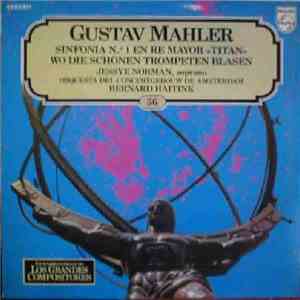 Gustav Mahler - Bernard Haitink, Orquesta de Concertgebouw de Amsterdam, Jessye Norman - Sinfonia Numero 1 En Re Mayor "Titan" / Wo Die Schonen Trompeten Blasen download free