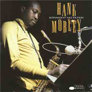 Hank Mobley - Straight No Filter download free