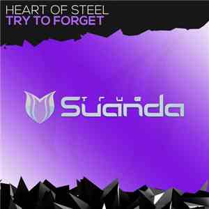Heart Of Steel - Try To Forget download free