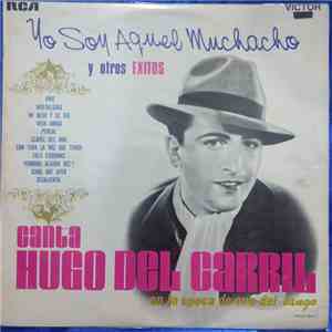 Hugo Del Carril - Yo Soy Aquel Muchacho Y Otros Exitos download free