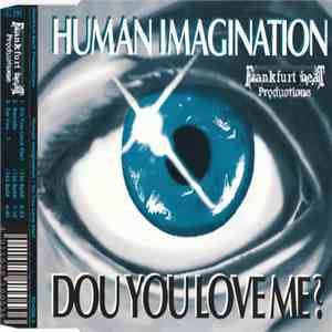 Human Imagination - Do You Love Me? download free