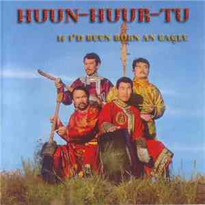 Huun-Huur-Tu - If I'd Been Born An Eagle download free
