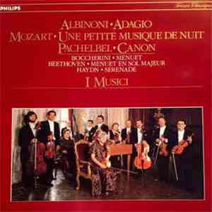 I Musici - Pahelbel: Canon, Mozart: Eine Kleine Nachtmusik, Albinoni: Adagio, Boccherini: Minuet, Beethoven: Minuet in G Major, Haydn: Serenade download free