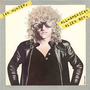 Ian Hunter - All American Alien Boy download free