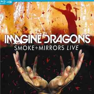 Imagine Dragons - Smoke + Mirrors Live download free