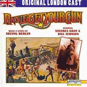 Irving Berlin, Dolores Gray, Bill Johnson  - Annie Get Your Gun-Original London Cast download free