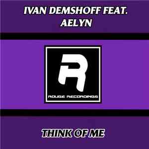 Ivan Demshoff Feat. Aelyn - Think Of Me download free
