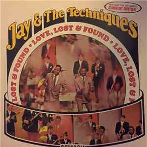 Jay & The Techniques - Love, Lost & Found download free