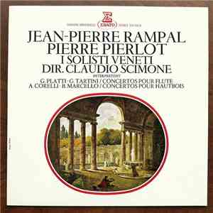 Jean-Pierre Rampal, Pierre Pierlot, I Solisti Veneti , Dir. Claudio Scimone Interprètent G. Platti, G. Tartini, A. Corelli, B. Marcello - Concertos Pour Flûte / Concertos Pour Hautbois download free
