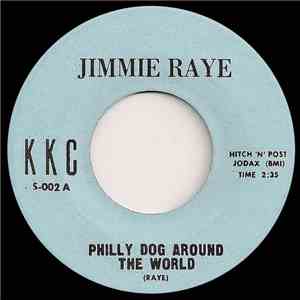 Jimmie Raye - Philly Dog Around The World / Just Can't Take It No More download free