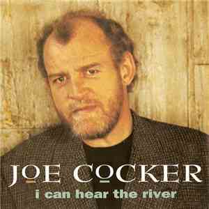Joe Cocker - I Can Hear The River download free