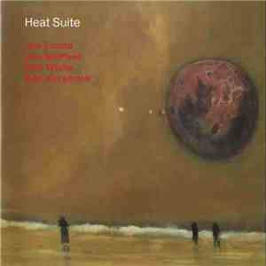 Joe Fonda / Joe McPhee / Cliff White  / Ben Karetnick - Heat Suite download free