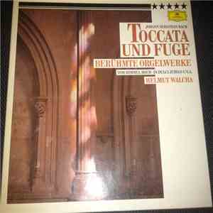 Johann Sebastian Bach - Helmut Walcha - Toccata Und Fuge Berühmte Orgelwerke download free