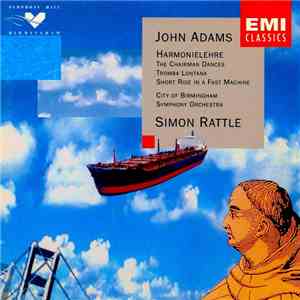 John Adams - City Of Birmingham Symphony Orchestra, Simon Rattle - Harmonielehre / The Chairman Dances / Tromba Lontana / Short Ride In A Fast Machine download free