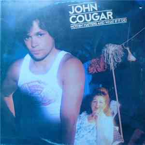 John Cougar - Nothin' Matters And What If It Did download free
