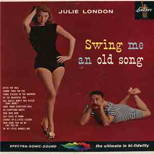 Julie London With Jimmy Rowles And His Orchestra - Swing Me An Old Song download free