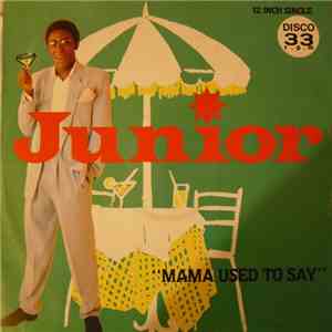 Junior  - Mama Used To Say download free