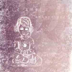Kid Smpl - Escape Pod download free