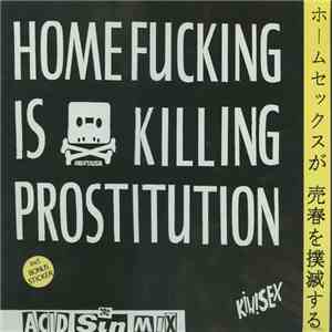 Kiwisex - Homefucking Is Killing Prostitution download free