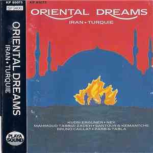 Kudsi Erguner, Mahmoud Tabrizi-Zadeh, Bruno Caillat - Oriental Dreams - Iran . Turquie download free