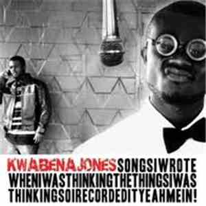 Kwabena Jones - Songsiwrotewheniwasthinkingthethingsiwasthinkingsoirecordedityeahmein! download free