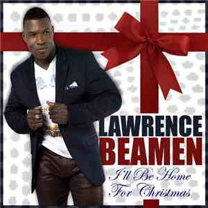 Lawrence Beamen - I'll Be Home For Christmas download free