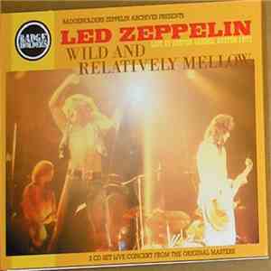 Led Zeppelin - Wild And Relatively Mellow download free