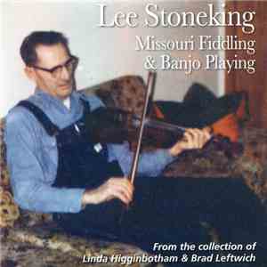 Lee Stoneking - Missouri Fiddling & Banjo Playing download free