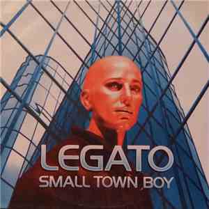 Legato - Small Town Boy download free