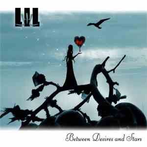 LIL  - Between Desires And Stars download free