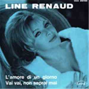 Line Renaud - L'amore Di Un Giorno / Vai Vai, Non Saprai Mai download free