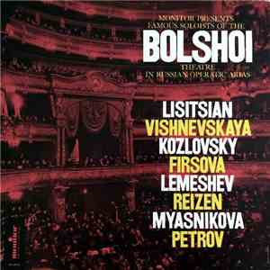 Lisitsian, Vishnevskaya, Kozlovsky, Firsova, Lemeshev, Reizen, Myasnikova, Petrov - Monitor Presents Famous Soloists Of The Bolshoi Theatre In Russian Operatic Arias download free